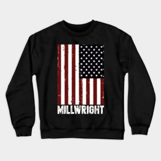 Millwright T-Shirt - American Flag Gift Crewneck Sweatshirt